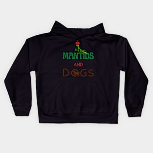 I Love Mantids And Dogs Kids Hoodie